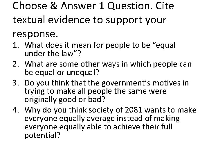 Choose & Answer 1 Question. Cite textual evidence to support your response. 1. What