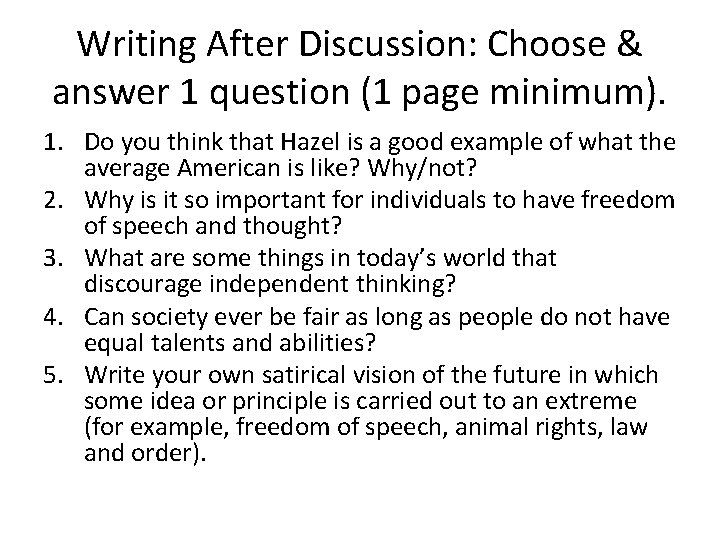 Writing After Discussion: Choose & answer 1 question (1 page minimum). 1. Do you