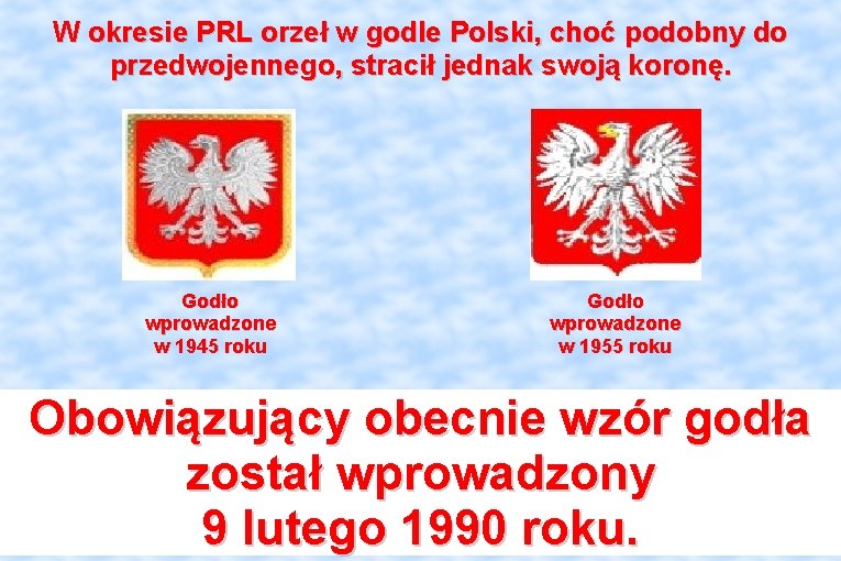 W okresie PRL orzeł w godle Polski, choć podobny do przedwojennego, stracił jednak swoją