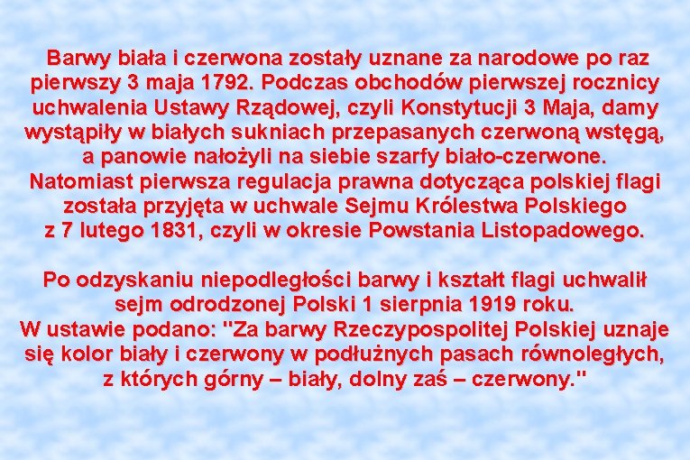 Barwy biała i czerwona zostały uznane za narodowe po raz pierwszy 3 maja 1792.