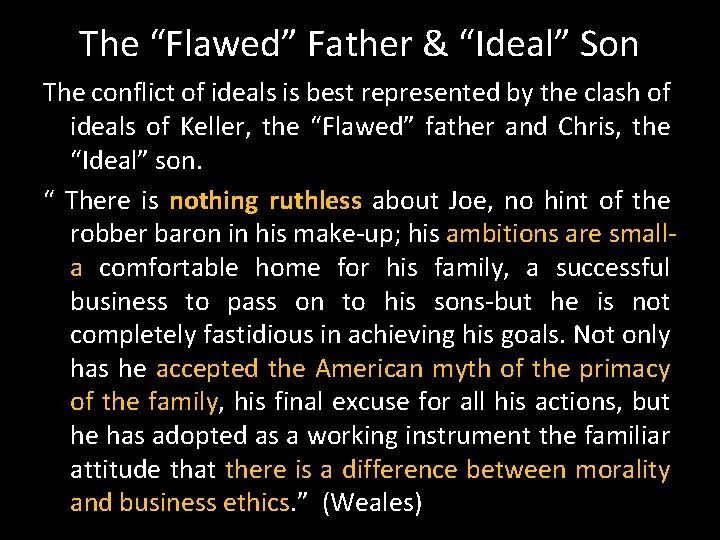 The “Flawed” Father & “Ideal” Son The conflict of ideals is best represented by