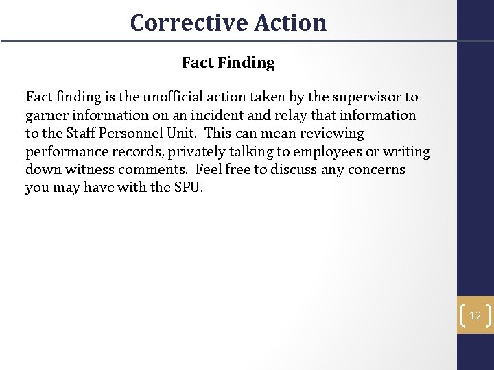 Corrective Action Fact Finding Fact finding is the unofficial action taken by the supervisor