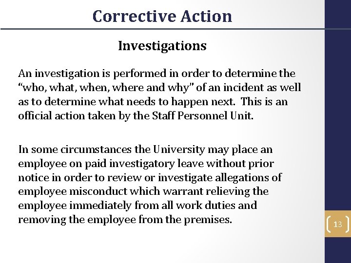 Corrective Action Investigations An investigation is performed in order to determine the “who, what,