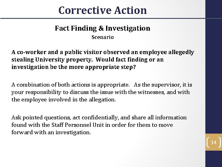 Corrective Action Fact Finding & Investigation Scenario A co-worker and a public visitor observed