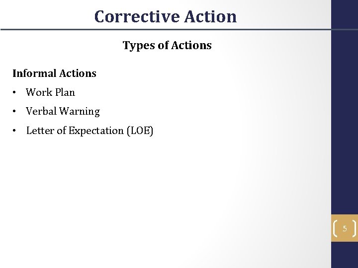 Corrective Action Types of Actions Informal Actions • Work Plan • Verbal Warning • Corrective Action Types of Actions Informal Actions • Work Plan • Verbal Warning •