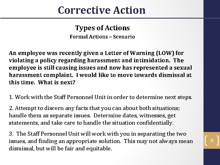 Corrective Action Types of Actions Formal Actions – Scenario An employee was recently given