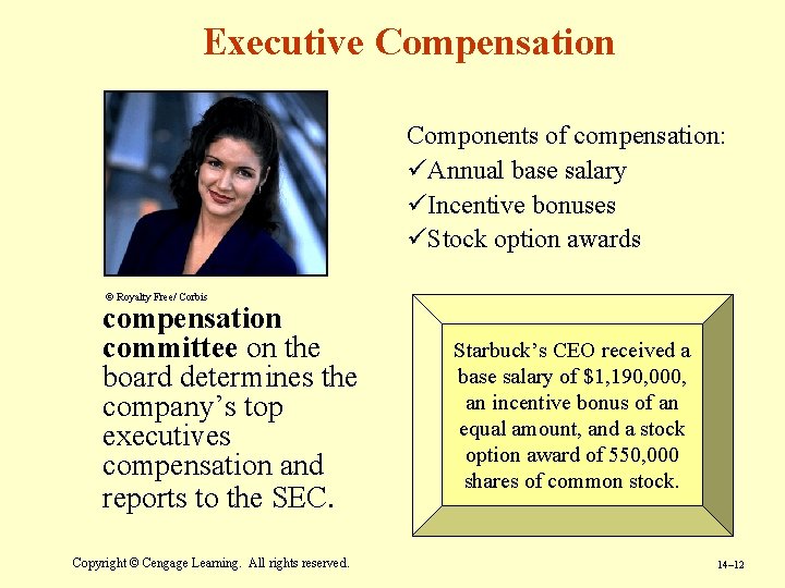 Executive Compensation Components of compensation: üAnnual base salary üIncentive bonuses üStock option awards ©