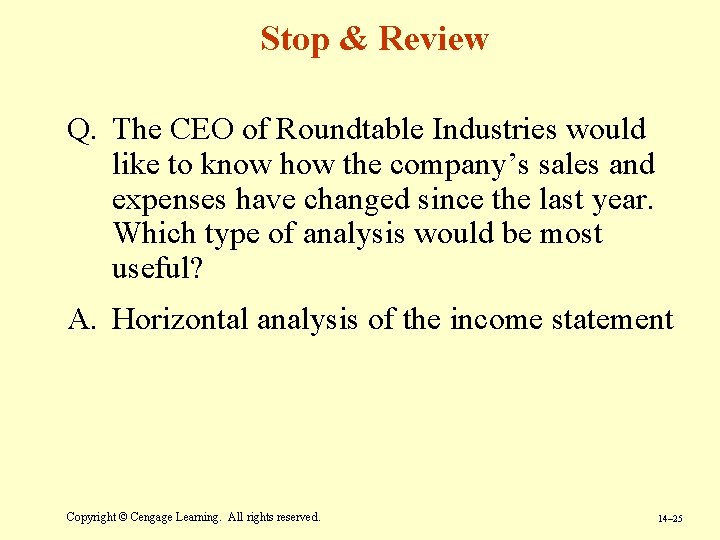 Stop & Review Q. The CEO of Roundtable Industries would like to know how