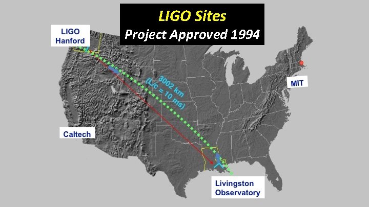 LIGO Sites Siting Project Approved 1994 