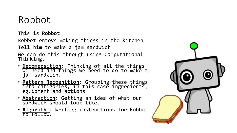 Robbot This is Robbot enjoys making things in the kitchen… Tell him to make Robbot This is Robbot enjoys making things in the kitchen… Tell him to make