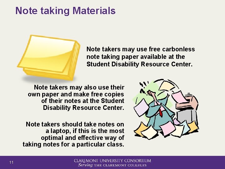 Note taking Materials Note takers may use free carbonless note taking paper available at