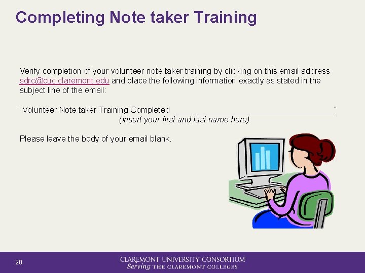 Completing Note taker Training Verify completion of your volunteer note taker training by clicking