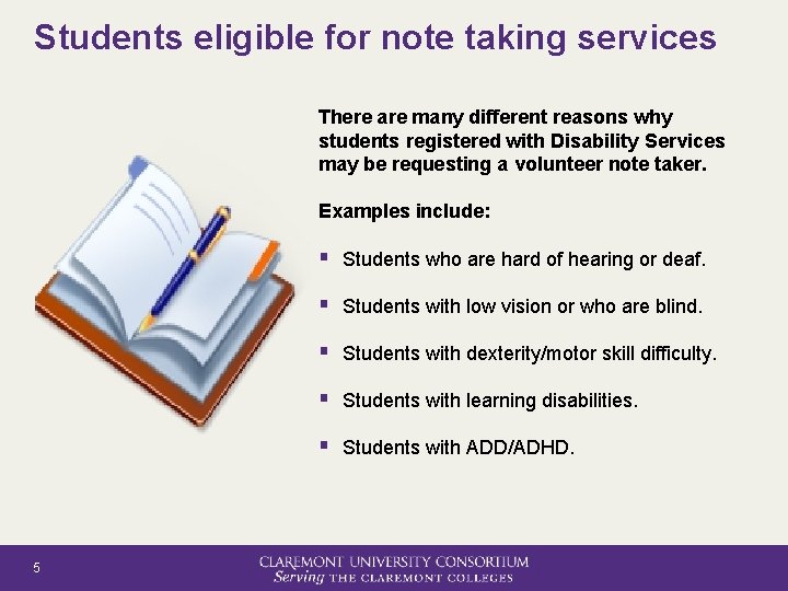 Students eligible for note taking services There are many different reasons why students registered