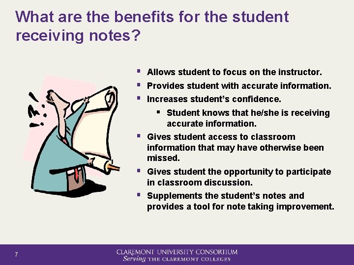 What are the benefits for the student receiving notes? § Allows student to focus