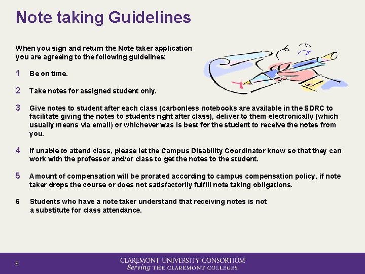 Note taking Guidelines When you sign and return the Note taker application you are