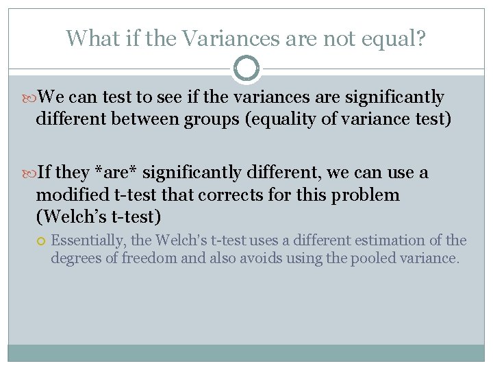 What if the Variances are not equal? We can test to see if the