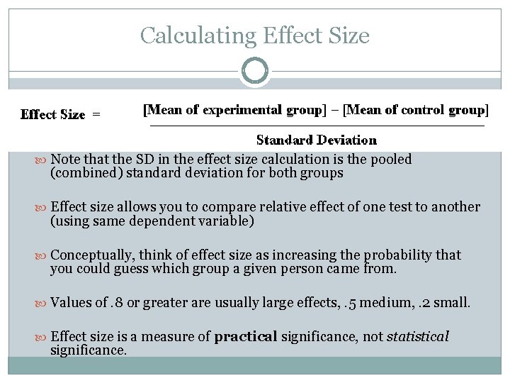 Calculating Effect Size Note that the SD in the effect size calculation is the