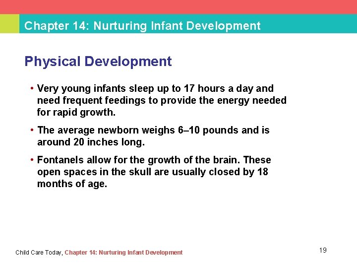 Chapter 14: Nurturing Infant Development Physical Development • Very young infants sleep up to