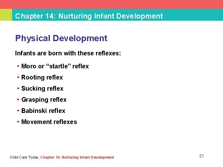 Chapter 14: Nurturing Infant Development Physical Development Infants are born with these reflexes: •