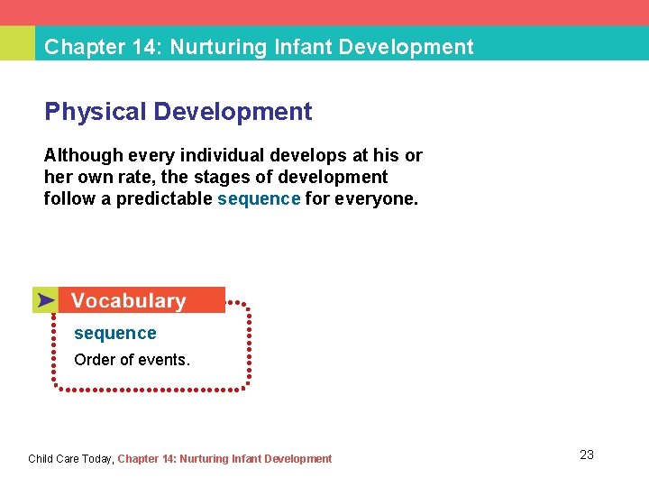 Chapter 14: Nurturing Infant Development Physical Development Although every individual develops at his or