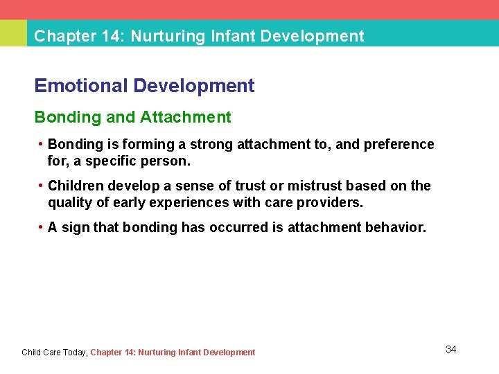 Chapter 14: Nurturing Infant Development Emotional Development Bonding and Attachment • Bonding is forming