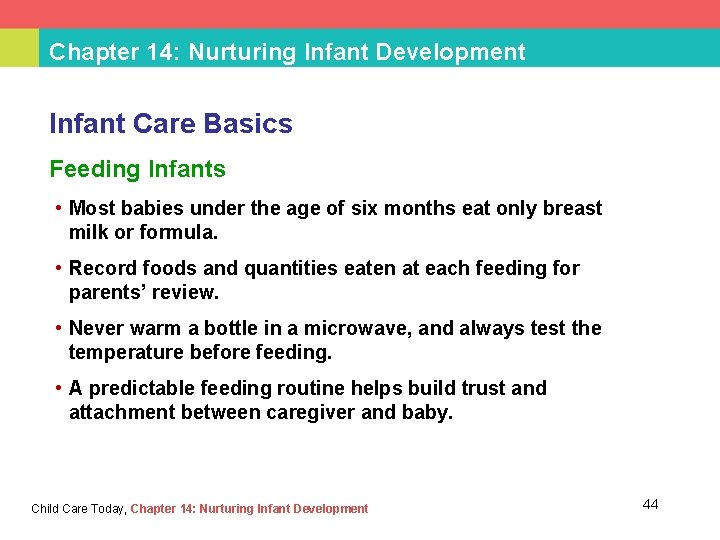 Chapter 14: Nurturing Infant Development Infant Care Basics Feeding Infants • Most babies under