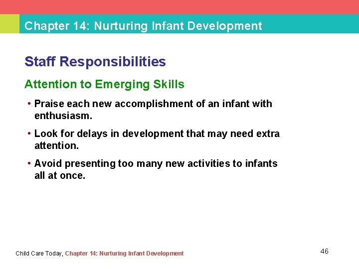 Chapter 14: Nurturing Infant Development Staff Responsibilities Attention to Emerging Skills • Praise each