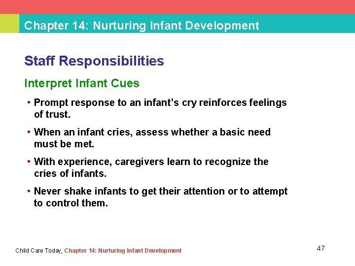 Chapter 14: Nurturing Infant Development Staff Responsibilities Interpret Infant Cues • Prompt response to