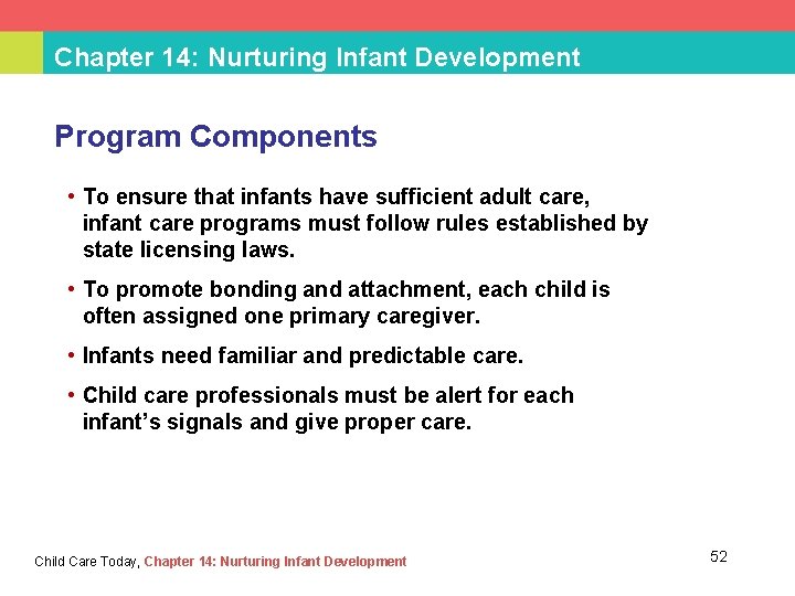 Chapter 14: Nurturing Infant Development Program Components • To ensure that infants have sufficient