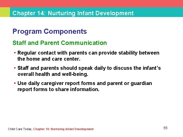 Chapter 14: Nurturing Infant Development Program Components Staff and Parent Communication • Regular contact
