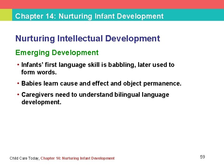 Chapter 14: Nurturing Infant Development Nurturing Intellectual Development Emerging Development • Infants’ first language