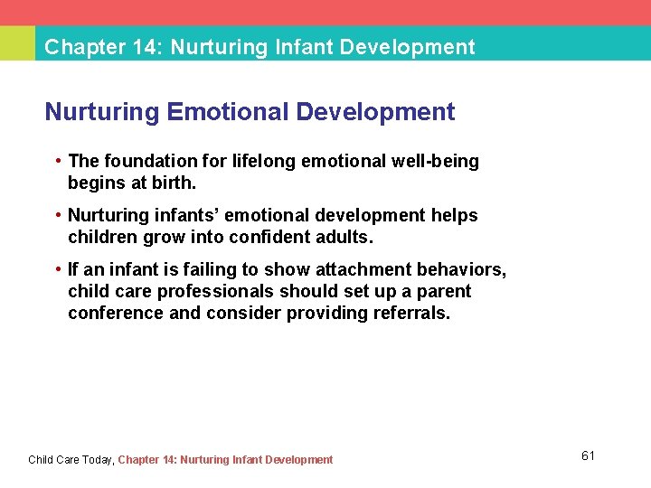 Chapter 14: Nurturing Infant Development Nurturing Emotional Development • The foundation for lifelong emotional