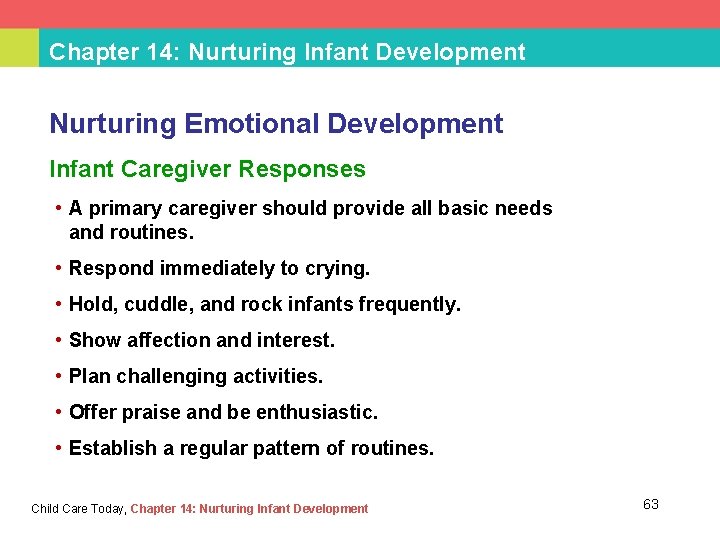 Chapter 14: Nurturing Infant Development Nurturing Emotional Development Infant Caregiver Responses • A primary