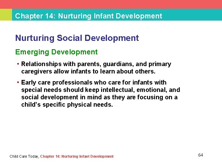 Chapter 14: Nurturing Infant Development Nurturing Social Development Emerging Development • Relationships with parents,