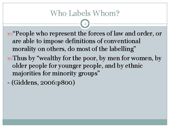 Who Labels Whom? 4 “People who represent the forces of law and order, or