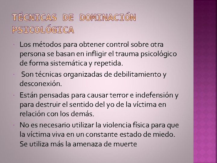  Los métodos para obtener control sobre otra persona se basan en infligir el