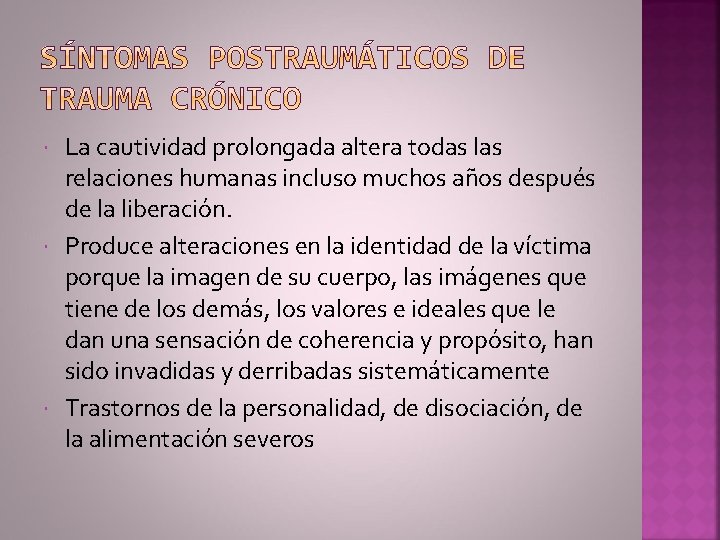  La cautividad prolongada altera todas las relaciones humanas incluso muchos años después de