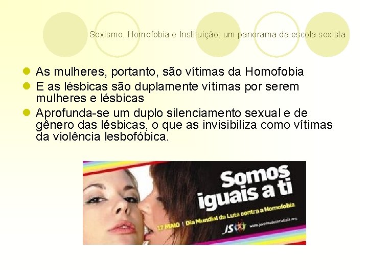 Sexismo, Homofobia e Instituição: um panorama da escola sexista l As mulheres, portanto, são