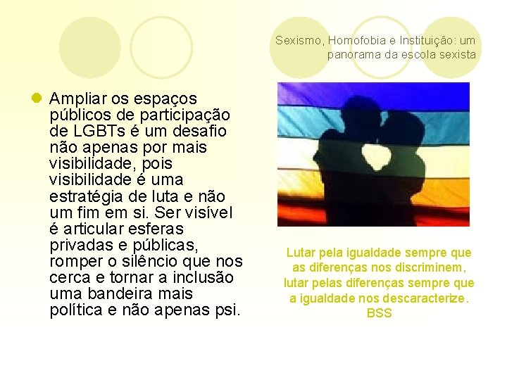 Sexismo, Homofobia e Instituição: um panorama da escola sexista l Ampliar os espaços públicos