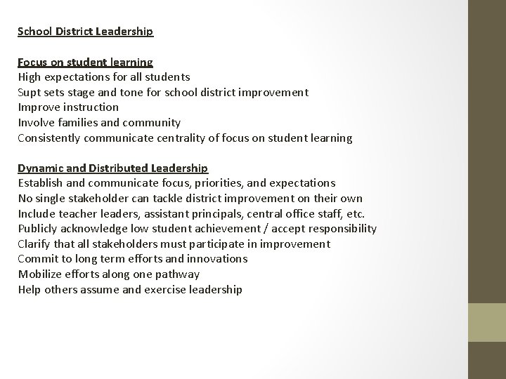 School District Leadership Focus on student learning High expectations for all students Supt sets