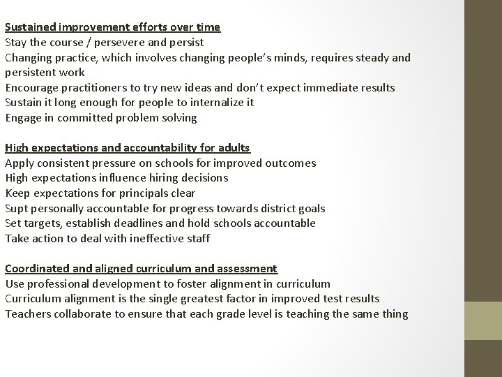 Sustained improvement efforts over time Stay the course / persevere and persist Changing practice,