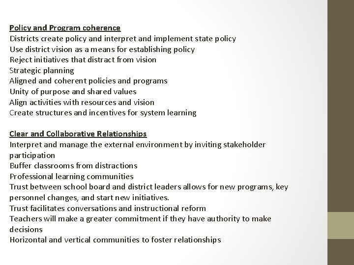 Policy and Program coherence Districts create policy and interpret and implement state policy Use