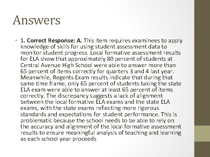 Answers • 1. Correct Response: A. This item requires examinees to apply knowledge of