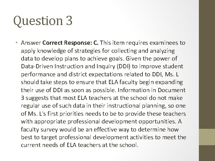Question 3 • Answer Correct Response: C. This item requires examinees to apply knowledge