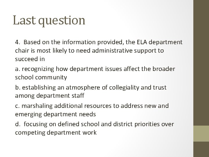 Last question 4. Based on the information provided, the ELA department chair is most
