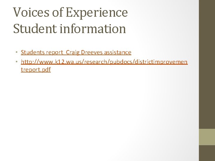 Voices of Experience Student information • Students report Craig Dreeves assistance • http: //www.