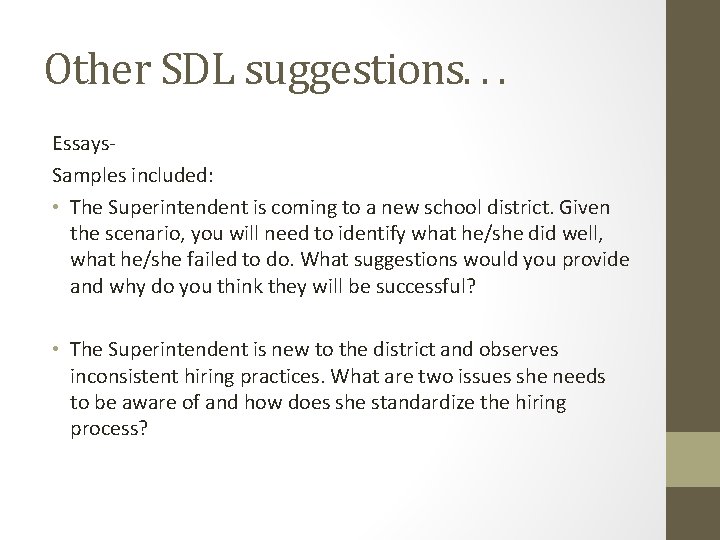 Other SDL suggestions. . . Essays. Samples included: • The Superintendent is coming to