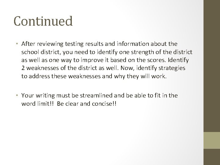 Continued • After reviewing testing results and information about the school district, you need