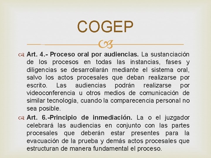 COGEP Art. 4. - Proceso oral por audiencias. La sustanciación de los procesos en