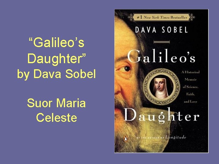 “Galileo’s Daughter” by Dava Sobel Suor Maria Celeste 